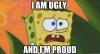 im ugly.jpg