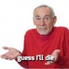 guess-ill-just-die.jpg