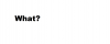 What.png