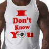 i_dont_know_you_muscle_shirt_1-p235920742190393407282z_500.jpg