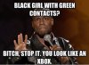 Funniest_Memes_black-girl-with-green-contacts_8883.jpeg