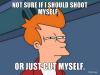 not-sure-if-i-should-shoot-myself-or-just-cut-myself.jpg.png